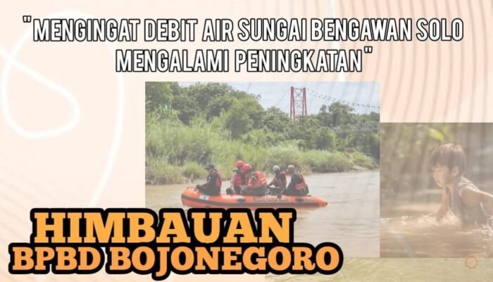 Debit Air Naik, BPBD Bojonegoro Himbau Kepada Masyarakat Sekitar Bengawan Solo Untuk Selalu Waspada