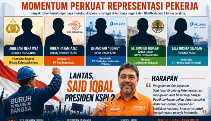 Gerakan Buruh Naik Kelas, Aktivis Serikat Pekerja Kini Duduki Kursi Strategis Negara